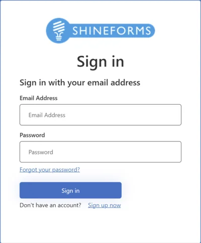 The previous Shine Forms sign-in screen, with the email address and password fields shown together